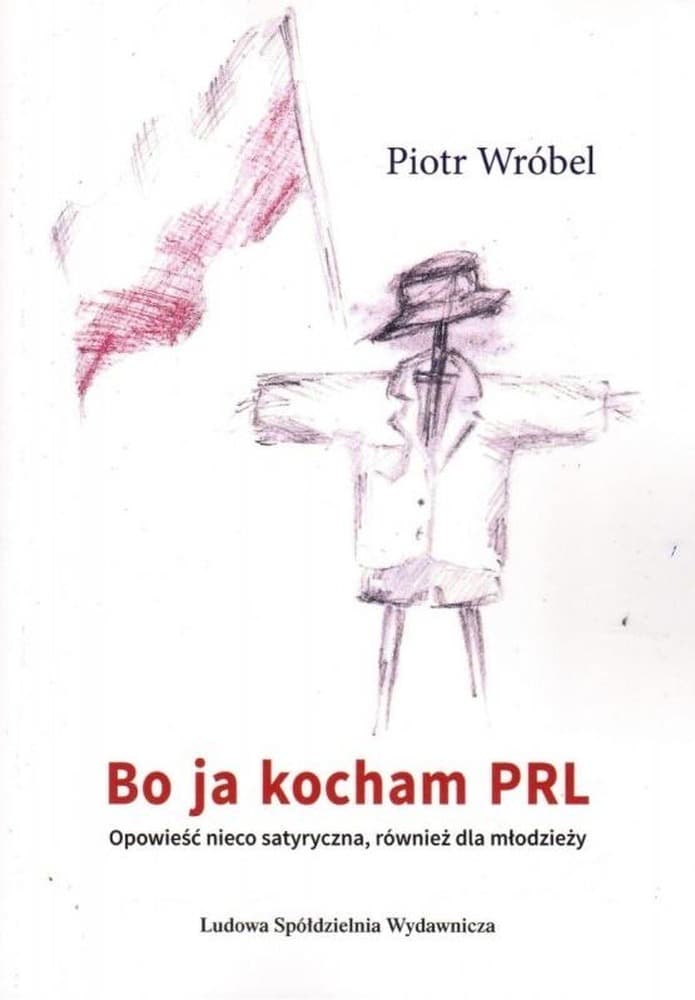Bo ja kocham PRL - Piotr Wróbel, książka broszurowa
