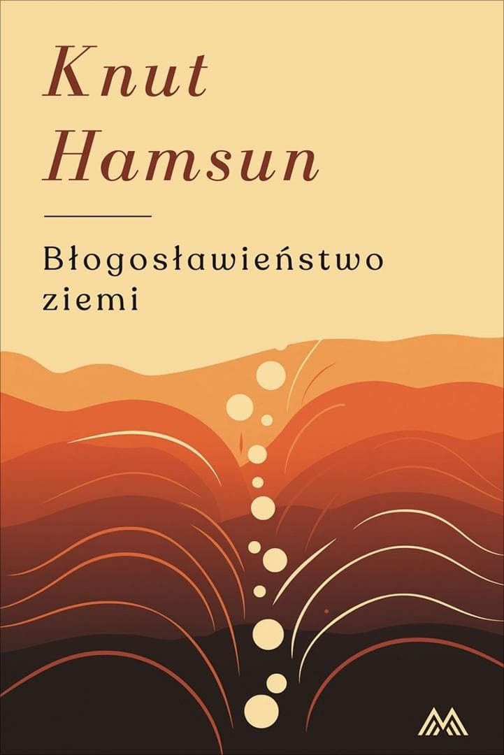 Błogosławieństwo ziemi Knut Hamsun 442 strony broszurowa