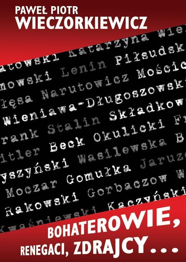 Bohaterowie, renegaci, zdrajcy - zbiór felietonów biograficznych