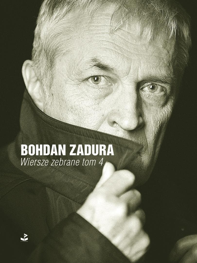Bohdan Zadura Wiersze zebrane Tom 4 - Biuro Literackie 2025