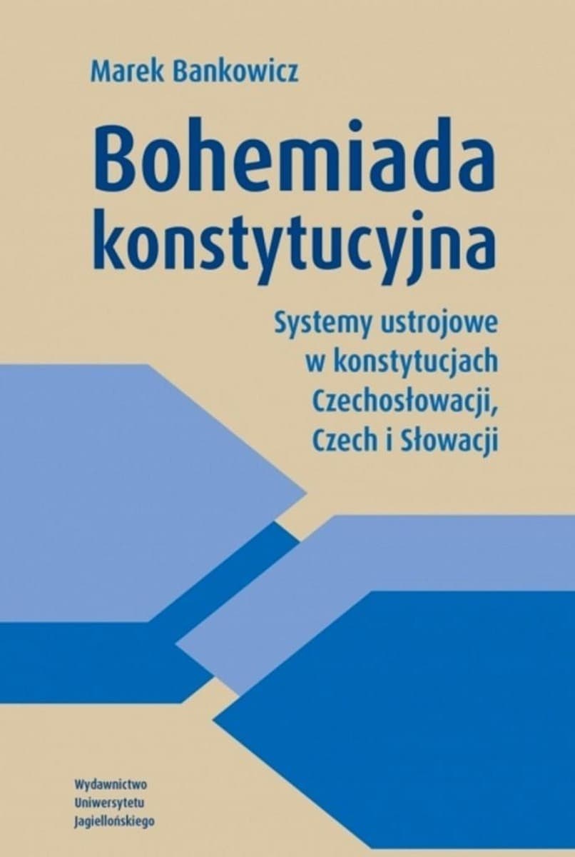 Bohemiada konstytucyjna. Systemy ustrojowe Czech i Słowacji