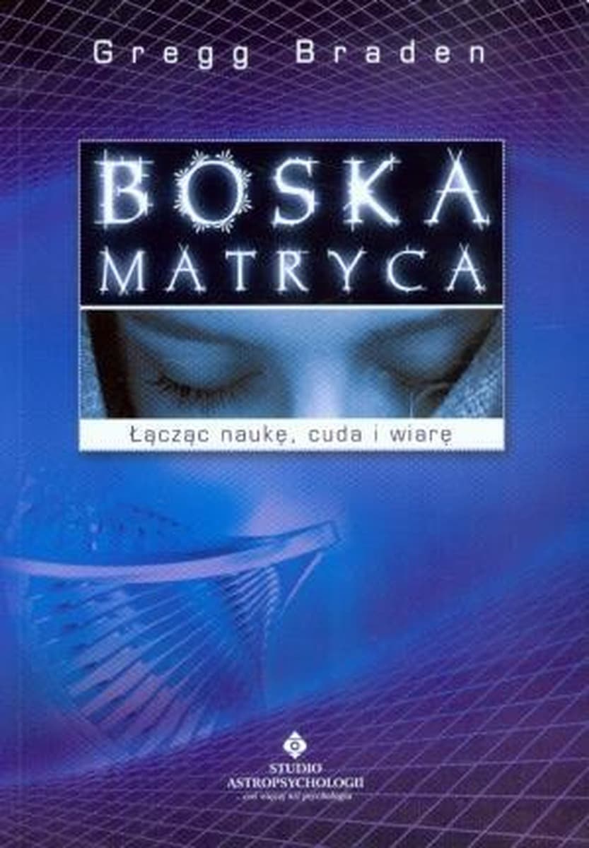 Boska matryca – Klucz do kreowania rzeczywistości