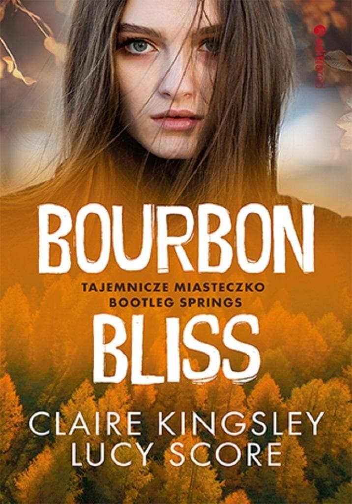 Bourbon Bliss. Tajemnicze miasteczko Bootleg Springs - Claire Kingsley, Lucy Score