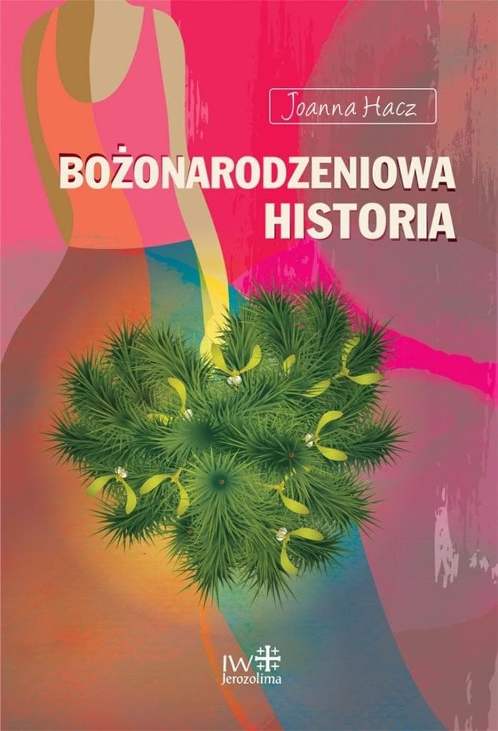 Powieść Joanna Hacz Bożonarodzeniowa historia 182 strony