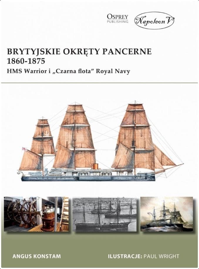 Brytyjskie okręty pancerne 1860-1875 HMS Warrior - Angus Konstam