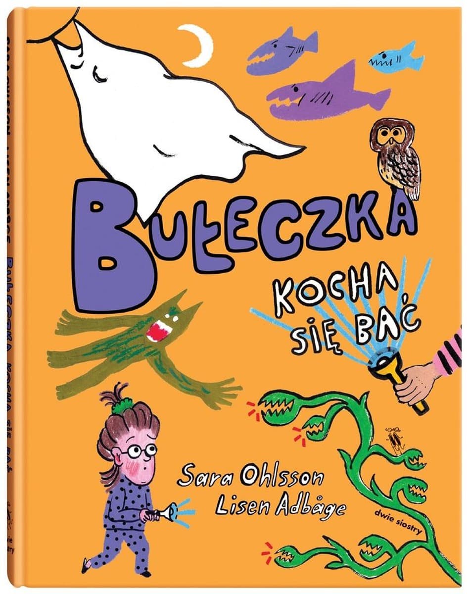 Bułeczka kocha się bać - Sara Ohlsson, Lisen Adbåge