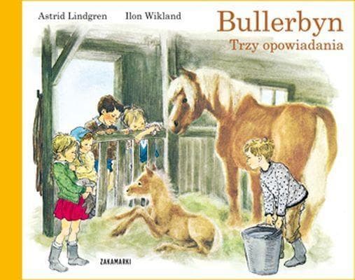 Astrid Lindgren: Zestaw trzech opowiadań z Bullerbyn - Ilustracje Ilon Wikland