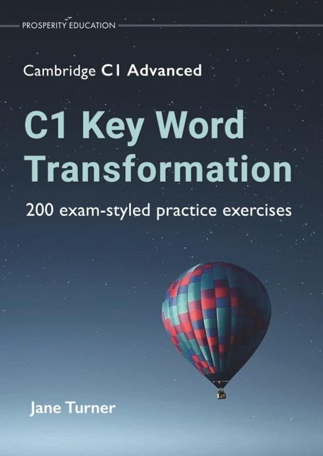 C1 Key Word Transformation: 200 ćwiczeń egzaminacyjnych - Jane Turner