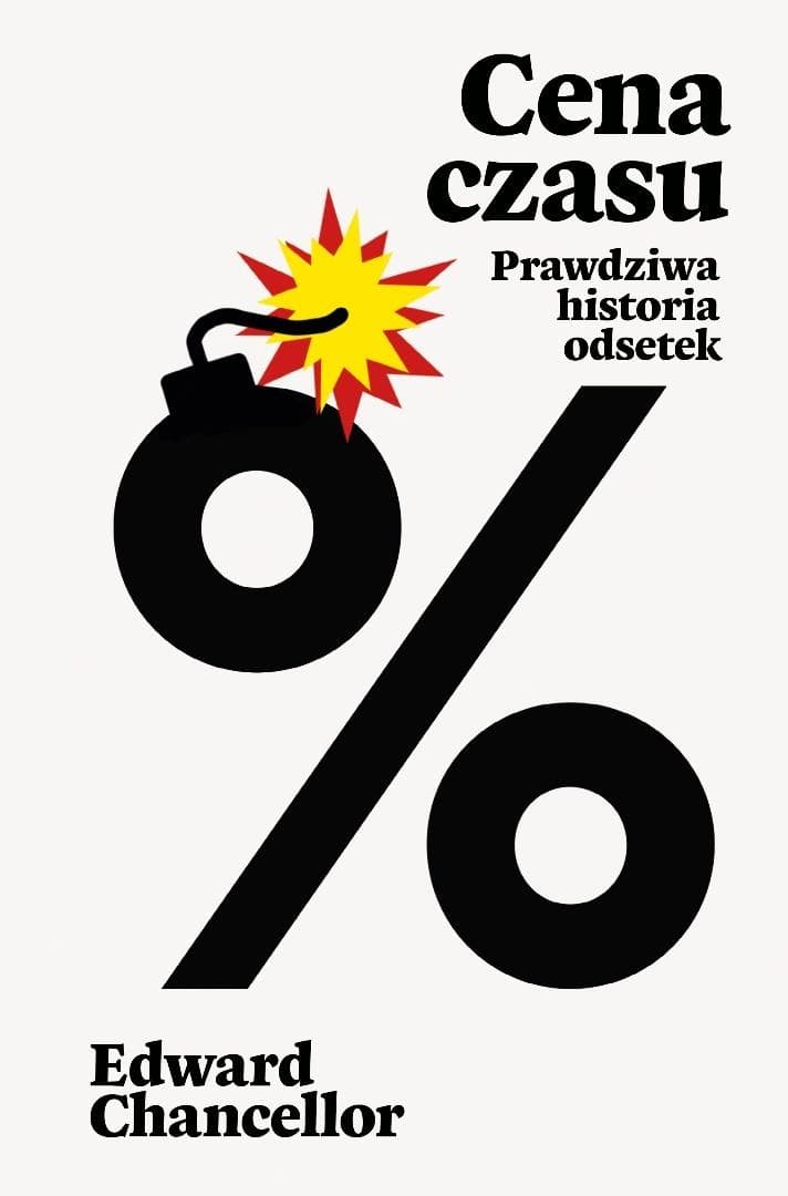 Cena czasu. Prawdziwa historia odsetek Edward Chancellor