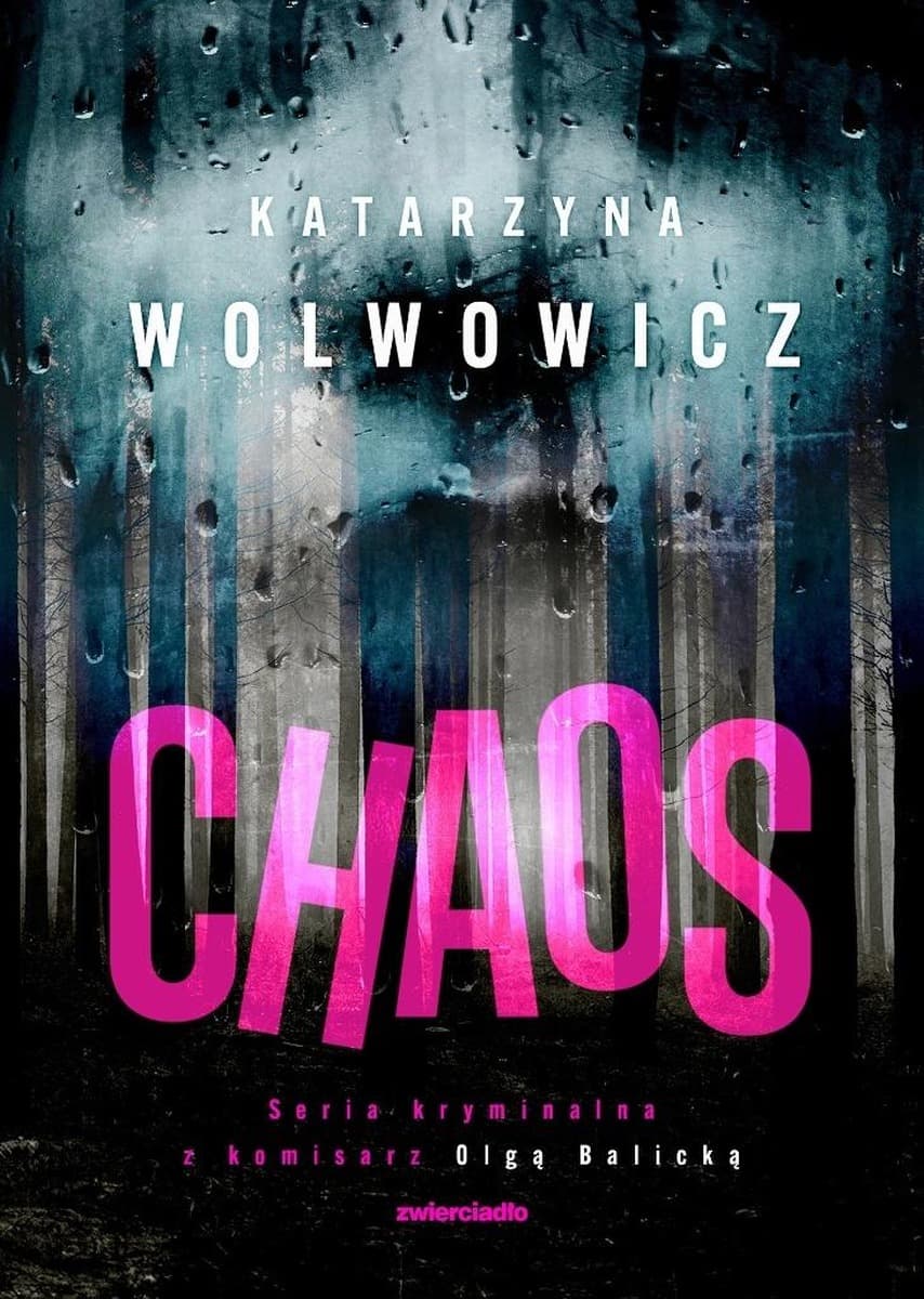 Chaos. Seria kryminalna z komisarz Olgą Balicką Tom 8