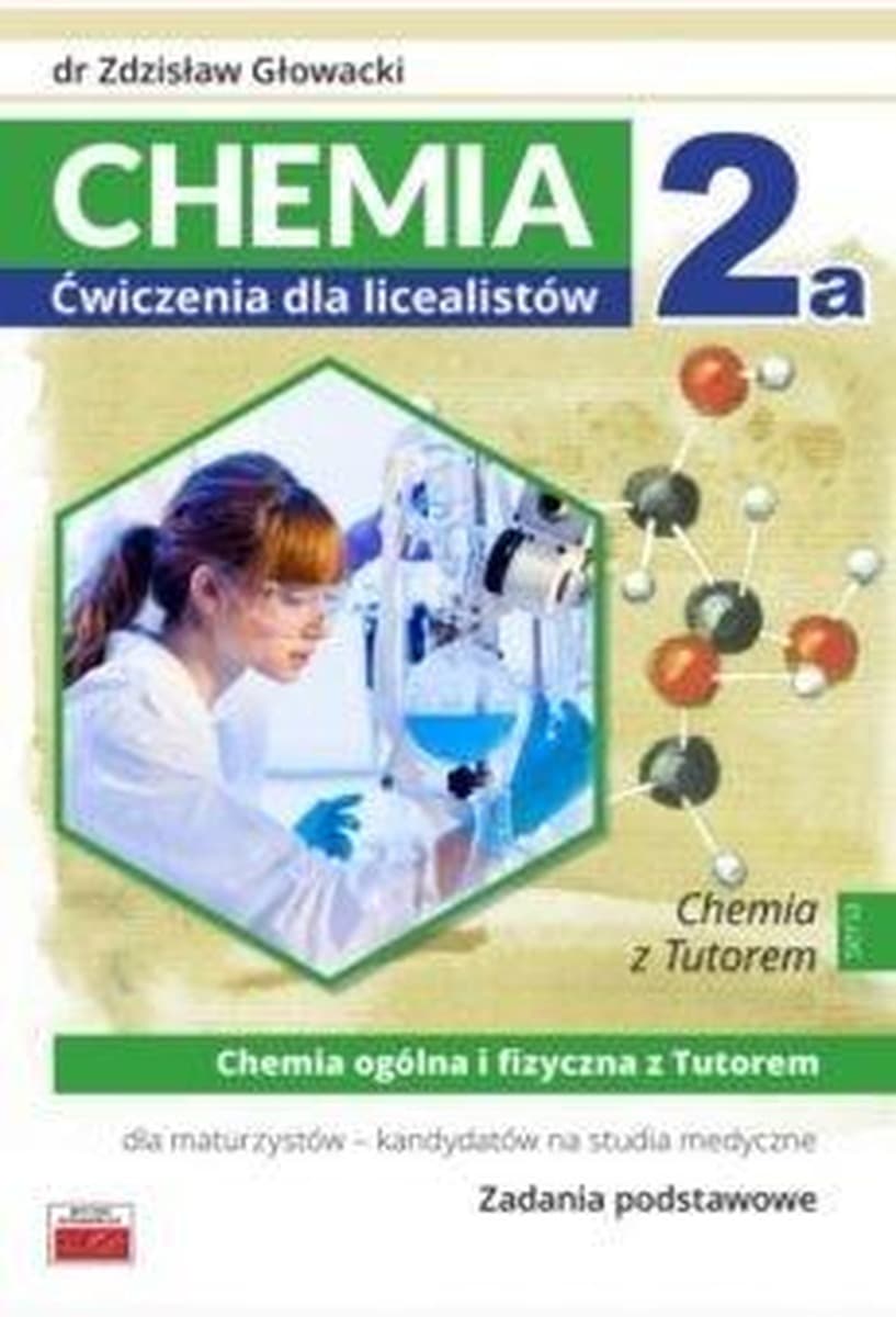 Chemia 2a - Ćwiczenia dla licealistów, przygotowanie do matury Tutor