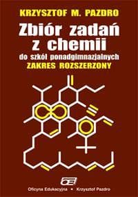 Zbiór zadań z chemii dla szkół ponadgimnazjalnych. Zakres rozszerzony