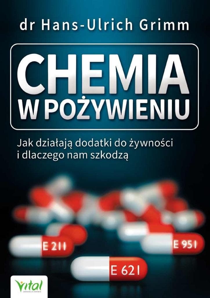 Chemia w pożywieniu. Jak działają dodatki do żywności i dlaczego nam szkodzą