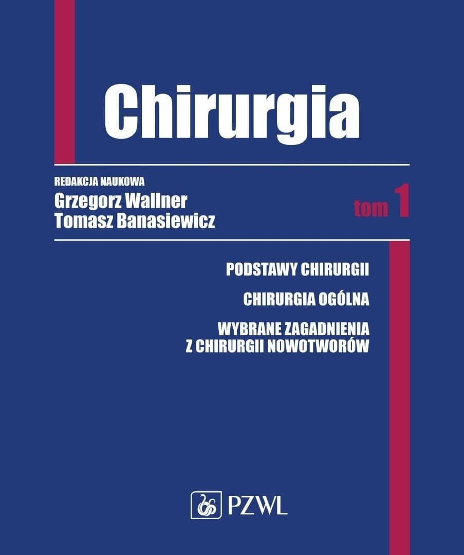 Chirurgia Tom 1 Podręcznik dla studentów i lekarzy