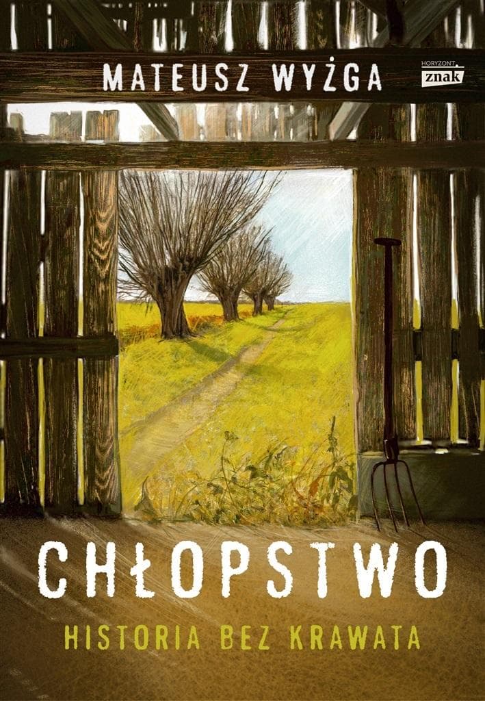 Chłopstwo. Historia bez krawata: Wieś, tradycja i historia w pigułce