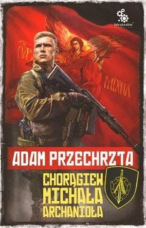 Chorągiew Michała Archanioła Depozytariusz Chorągwi Archanioła Tom 1 - brak autora i wydawnictwa