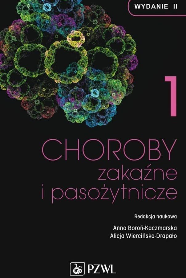 Choroby zakaźne i pasożytnicze Tom 1 Anna Boroń-Kaczmarska, Alicja Wiercińska-Drapało