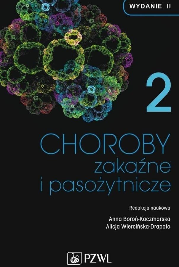 Choroby zakaźne i pasożytnicze Tom 2 Anna Boroń-Kaczmarska, Alicja Wiercińska-Drapało