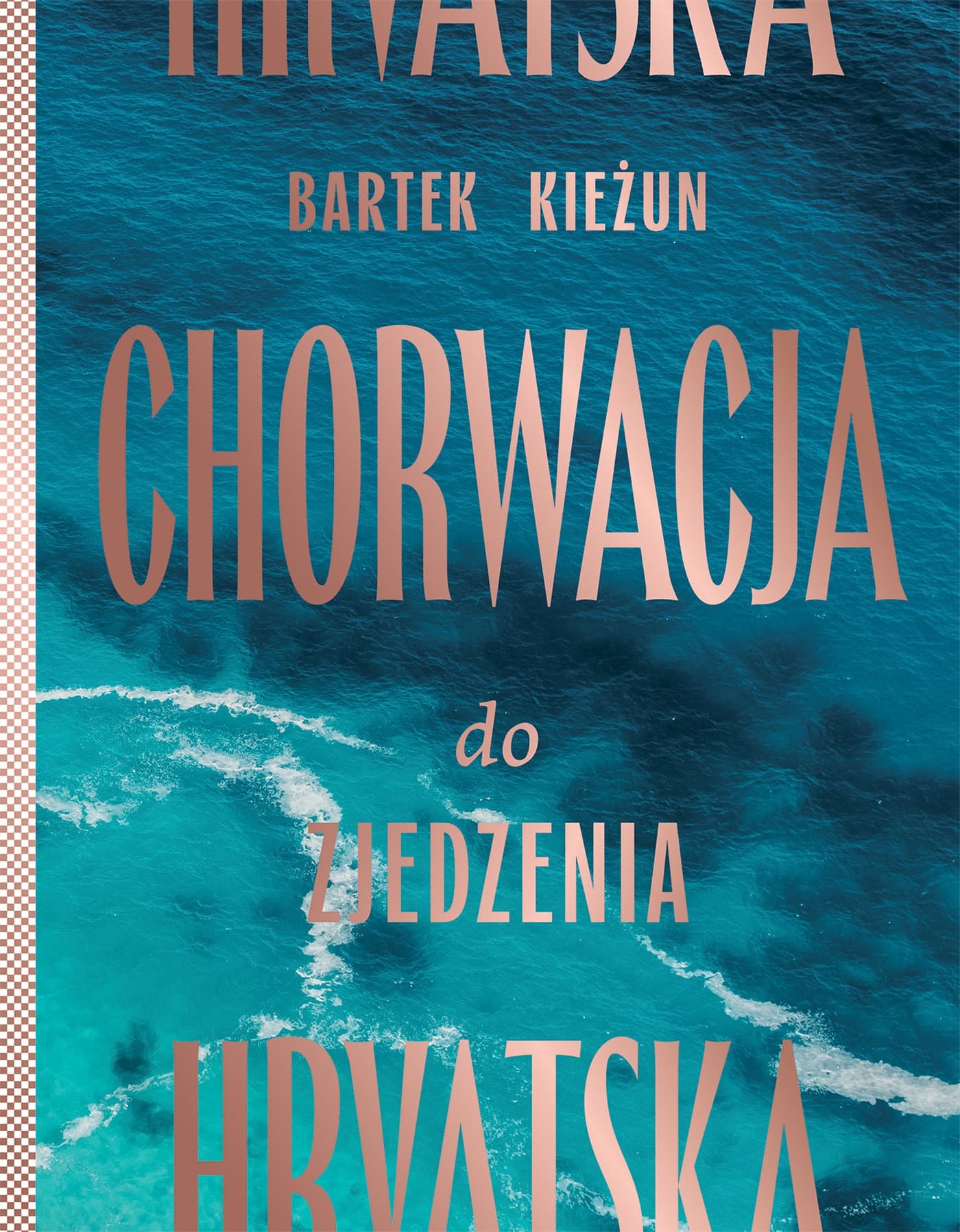 Chorwacja do zjedzenia - książka kucharska z przepisami i opowieściami