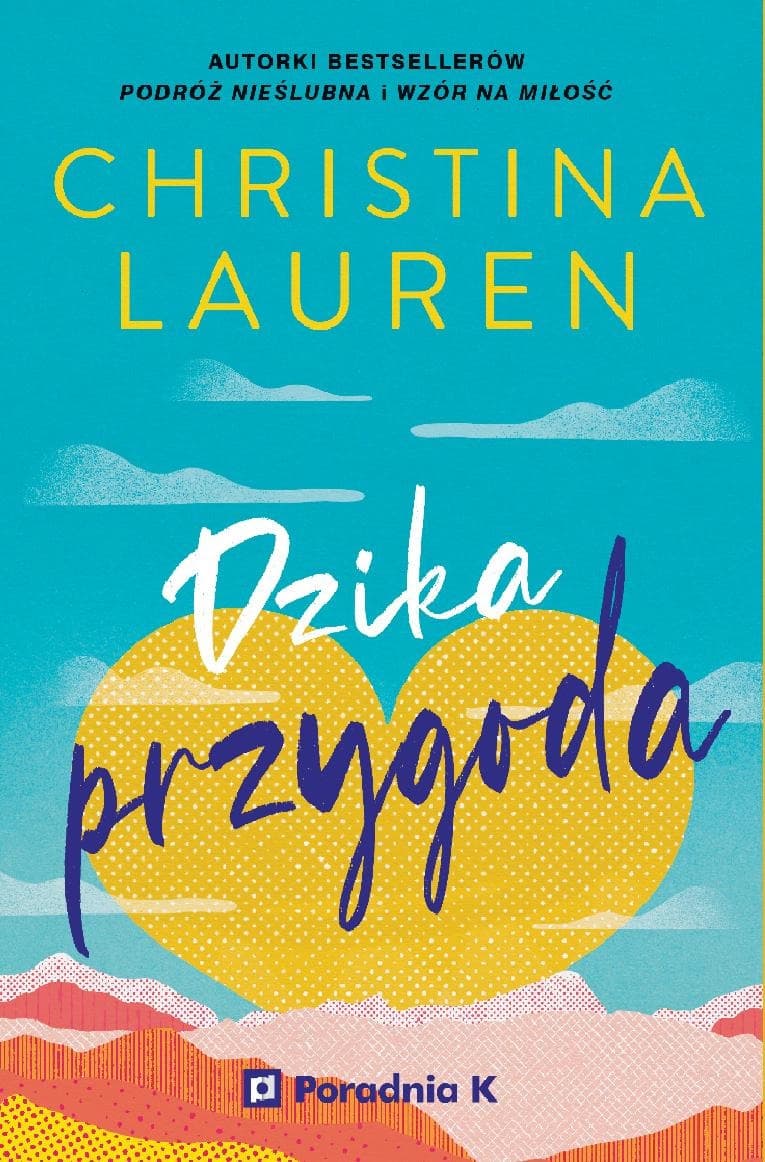 Christina Lauren - Dzika przygoda Powieść obyczajowa