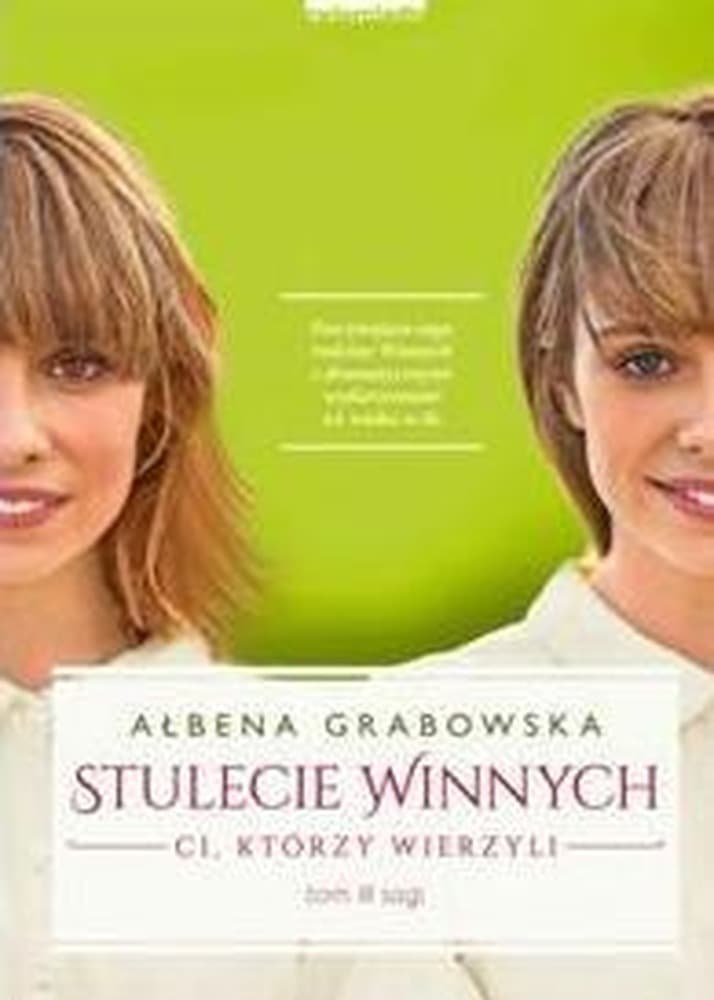 Ci, którzy wierzyli. Stulecie Winnych Tom 3 - Powieść obyczajowa