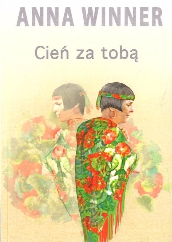 Cień za tobą - powieść o sile kobiecości Anny Winner