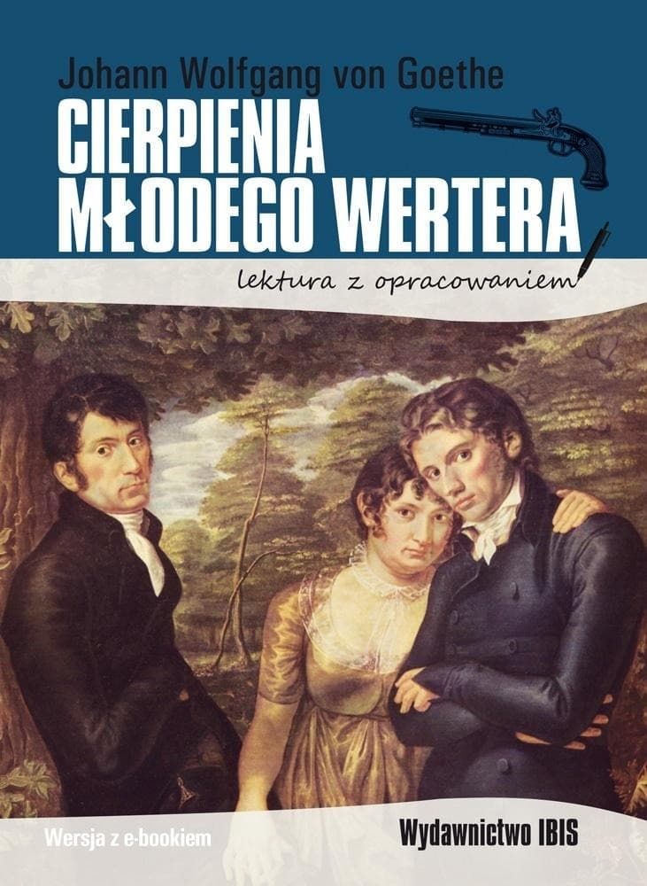 Cierpienia młodego Wertera. Lektura szkolna z opracowaniem