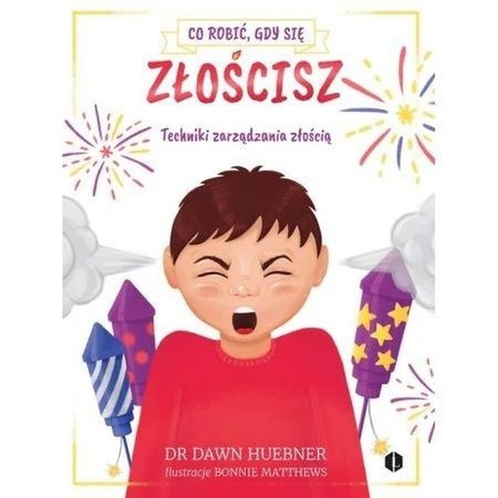 Co robić, gdy się złościsz - Techniki zarządzania złością dla dzieci