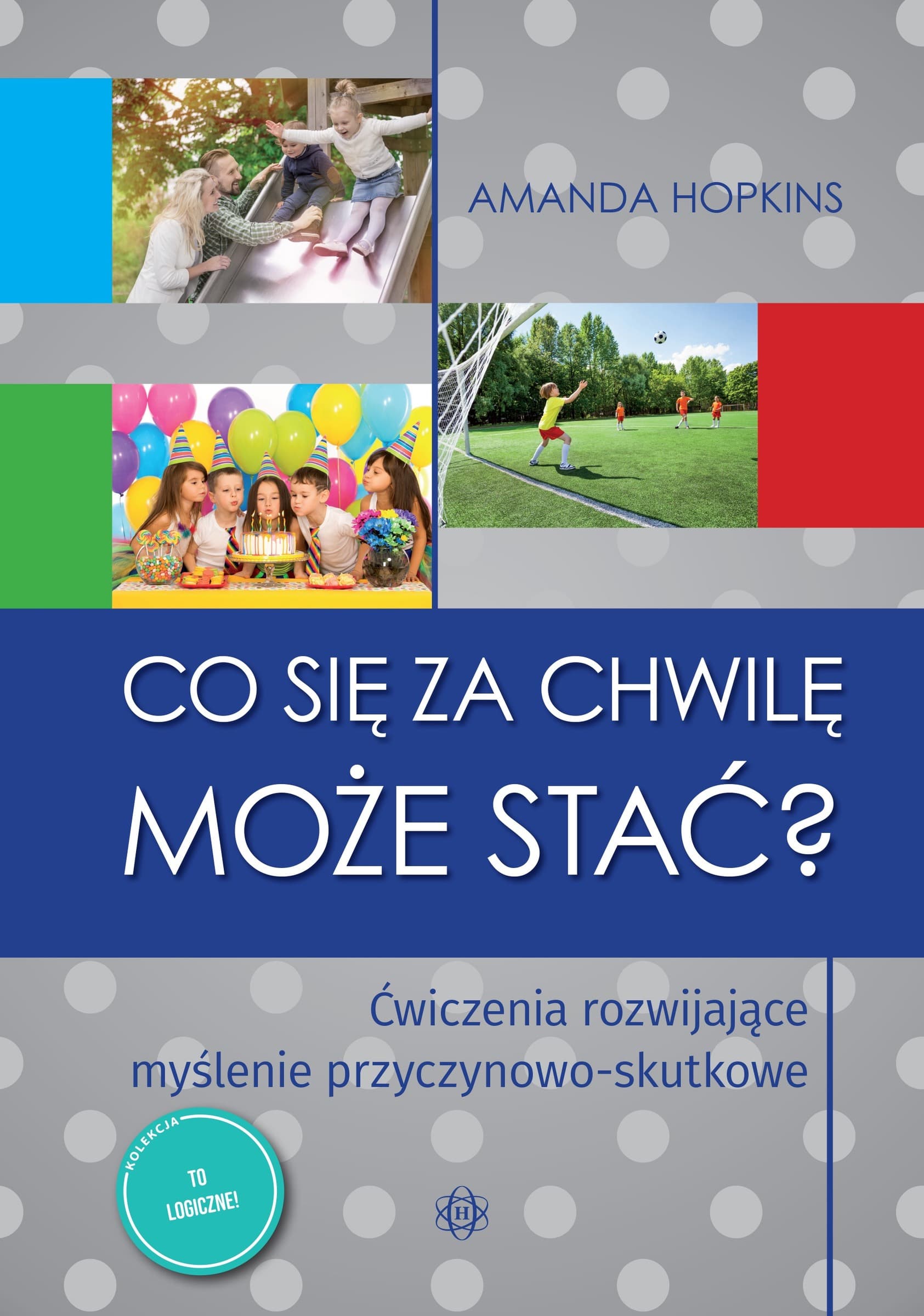 Co się za chwilę może stać? - Ćwiczenia myślenia przyczynowo-skutkowego