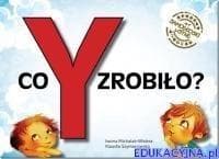 Co Y zrobiło? Część 1. Ćwiczenia logopedyczne dla dzieci