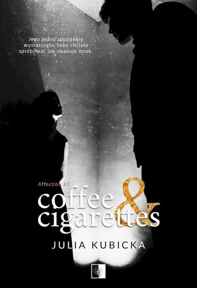 Coffee and Cigarettes - Julia Kubicka, Powieść
