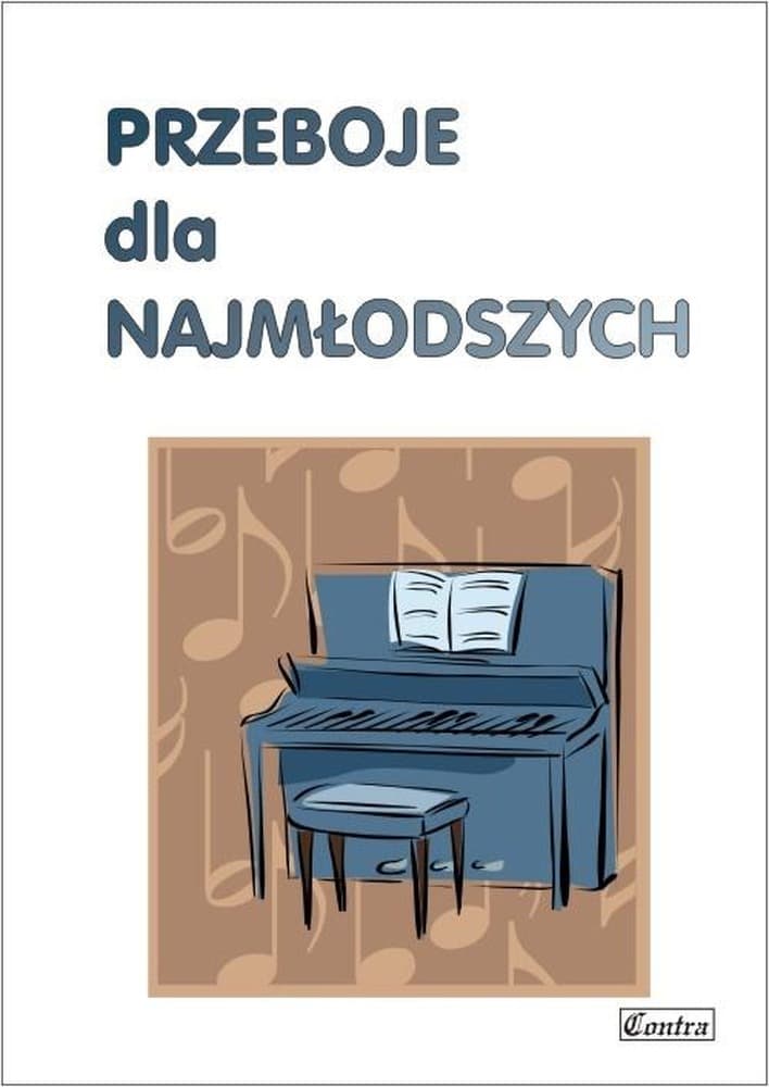 Contra - Przeboje dla najmłodszych: Nuty fortepianowe dla dzieci i początkujących