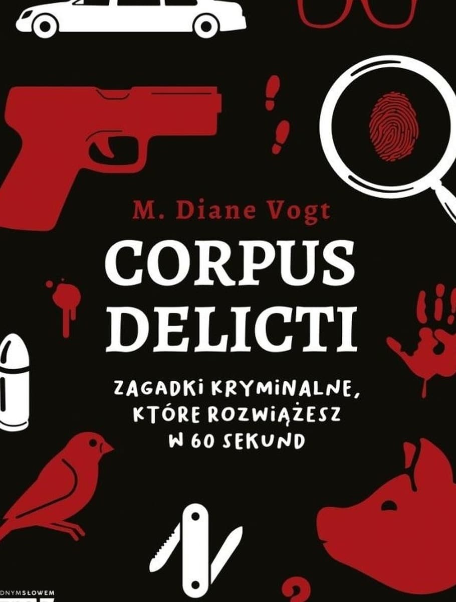 Corpus delicti Zagadki kryminalne do rozwiązania w 60 sekund