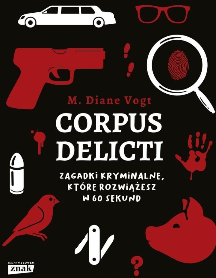 Corpus delicti Zagadki kryminalne do rozwiązania w 60 sekund