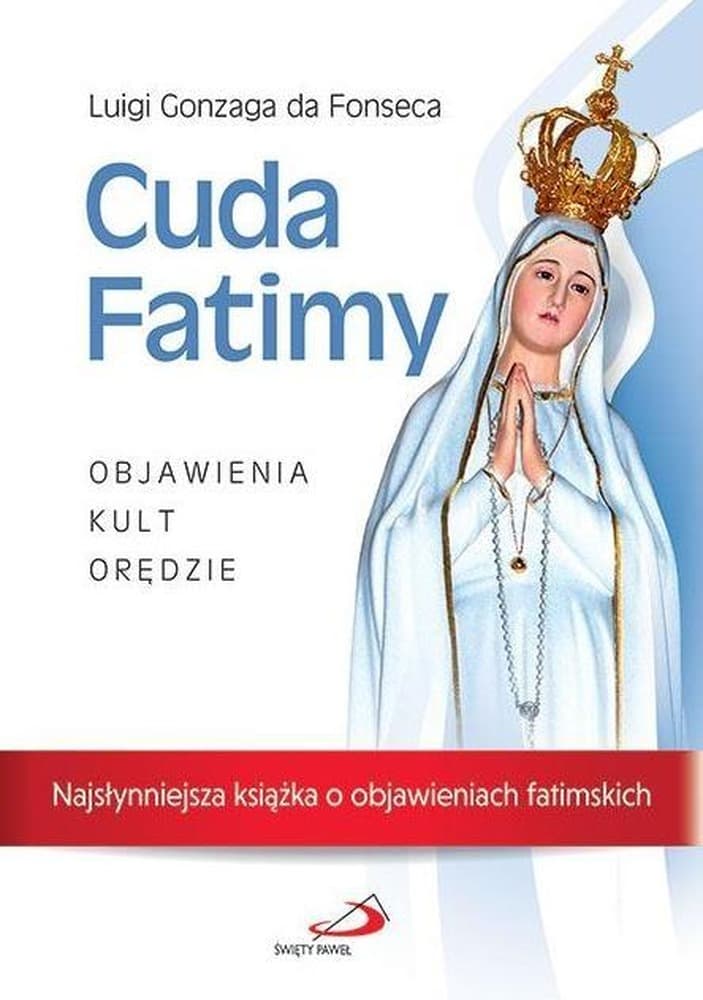 Cuda Fatimy - Objawienia, kult, orędzie