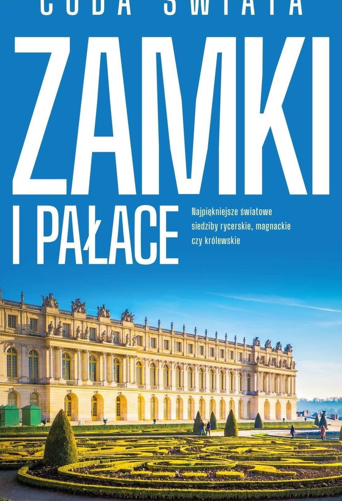 Cuda świata. Zamki i pałace. Cuda
