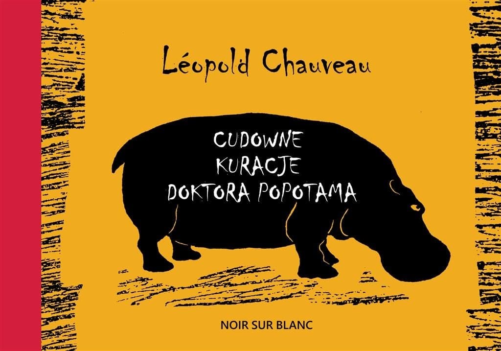 Cudowne kuracje doktora Popotama - Leopold Chauveau, twarda oprawa, 176 stron