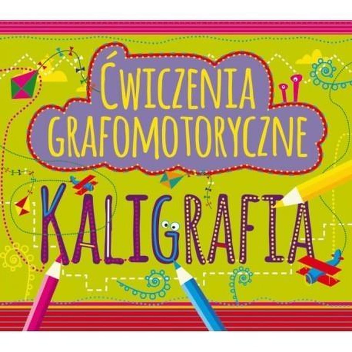 Ćwiczenia grafomotoryczne Kaligrafia dla dzieci 6-7 lat - praca zbiorowa