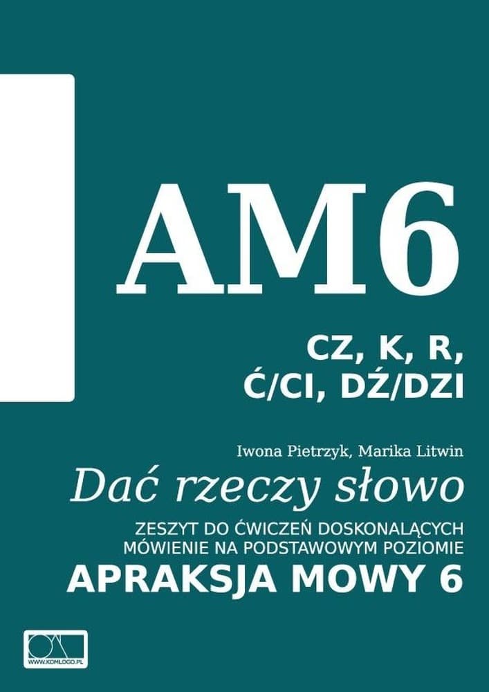 Ćwiczenia logopedyczne KOMLOGO Dać rzeczy słowo Apraksja mowy zeszyt 6 Iwona Pietrzyk, Marika Litwin
