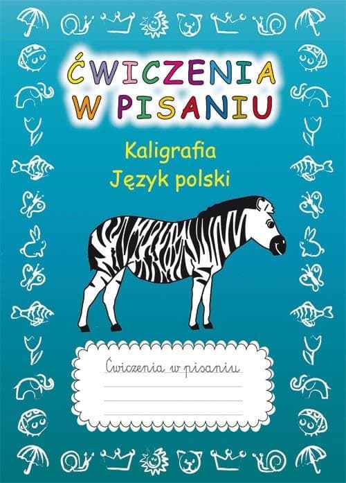 Ćwiczenia w pisaniu dla dzieci Kaligrafia Beata Guzowska