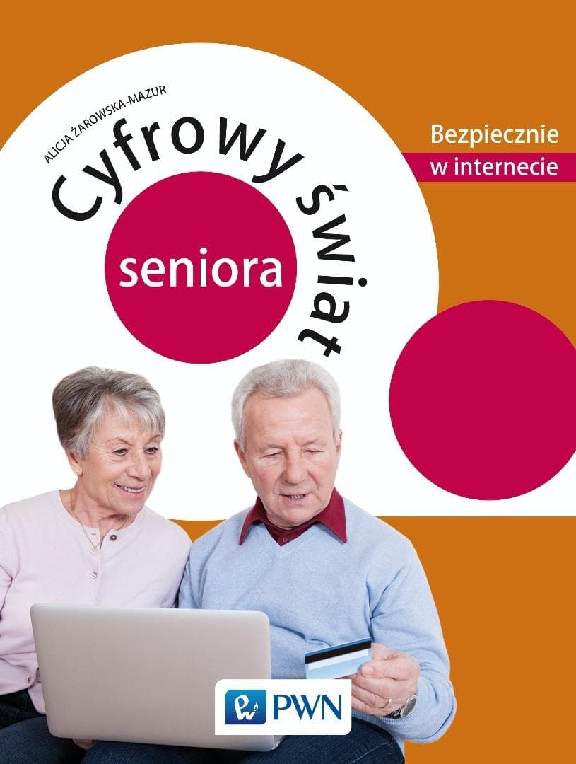 Cyfrowy świat seniora bezpieczne korzystanie z internetu