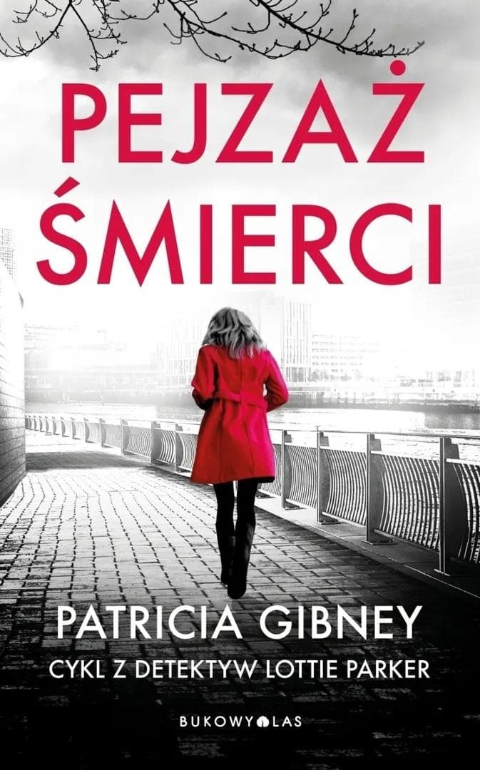 Cykl z detektyw Lottie Parker - Pejzaż śmierci T.5 - Patricia Gibney