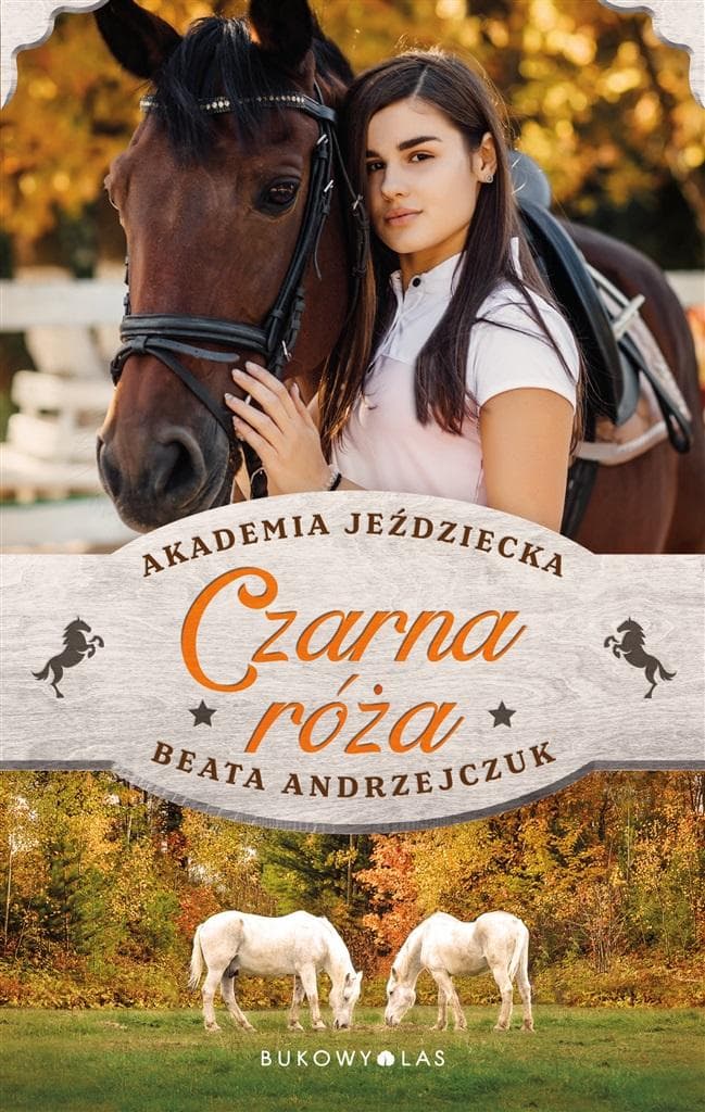 Czarna róża. Akademia Jeździecka. Powieść obyczajowa