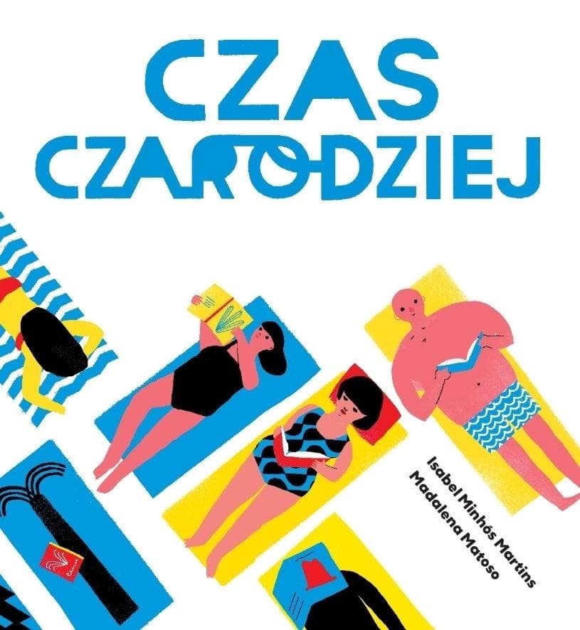 Czas Czarodziej Madalena Matoso Isabel Minhos - Książka dla dzieci