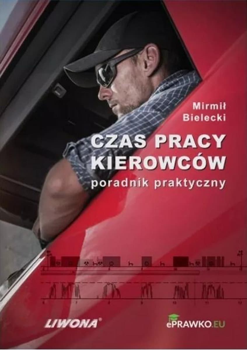 Czas pracy kierowców Poradnik Mirmiła Bieleckiego