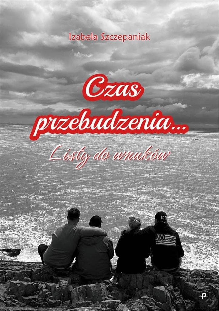 Czas przebudzenia. Listy do wnuków - Izabela Szczepaniak
