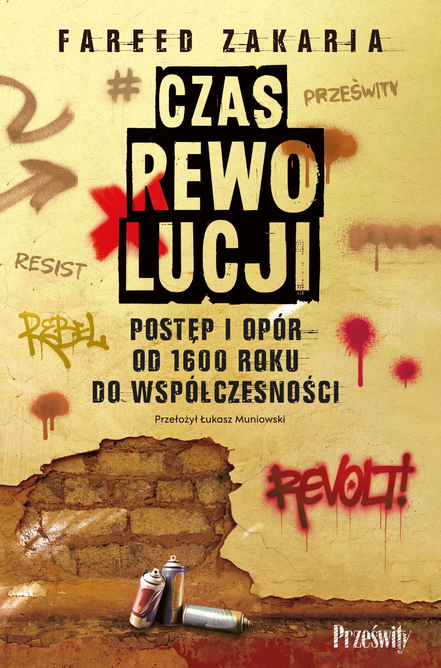 Czas rewolucji. Postęp i opór od 1600 roku