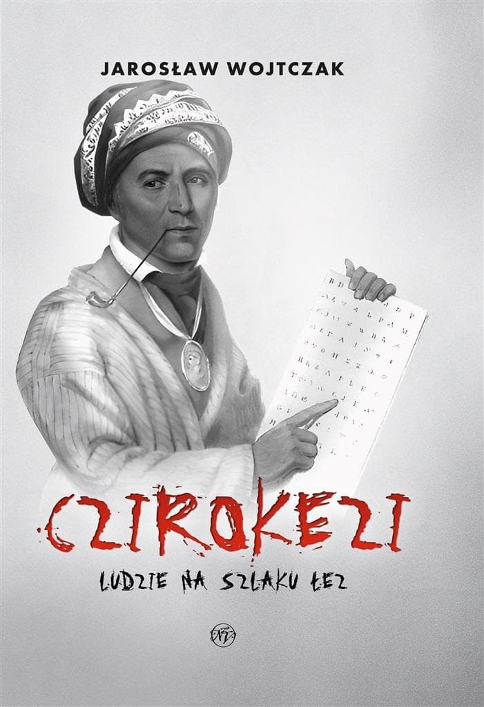 Czirokezi Ludzie na Szlaku Łez Jarosław Wojtczak