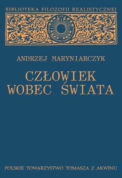 Człowiek wobec świata - metafizyczna interpretacja rzeczywistości