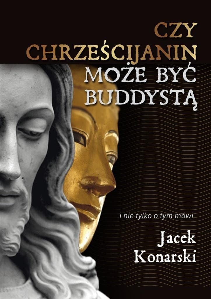 Czy chrześcijanin może być buddystą? Rozważania religijne